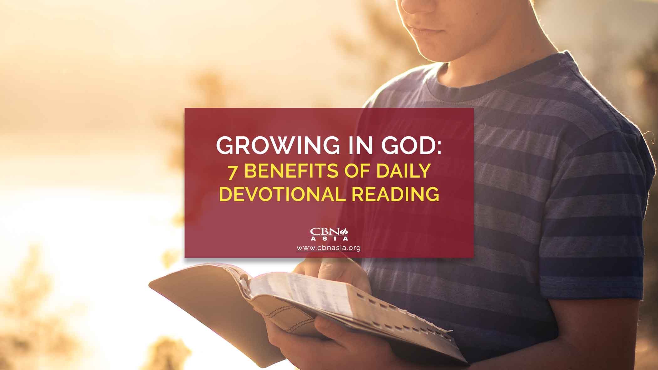 Growing In Your Faith In God 7 Benefits Of Daily Devotional Reading